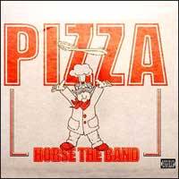 Horse The Band : Pizza